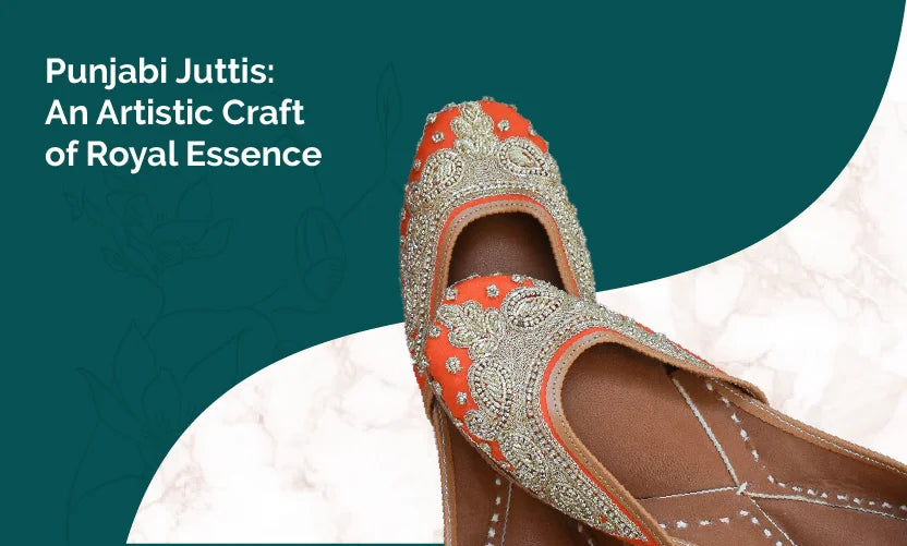 Punjabi Juttis: An Artistic Craft of Royal Essence
